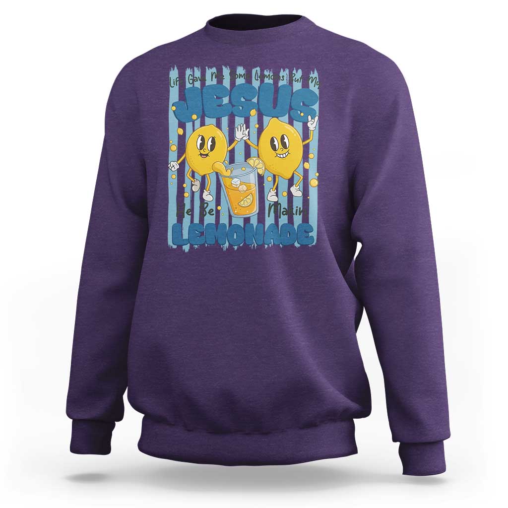 Jesus Lemonade Sweatshirt Life Gave Me Some Lemons
