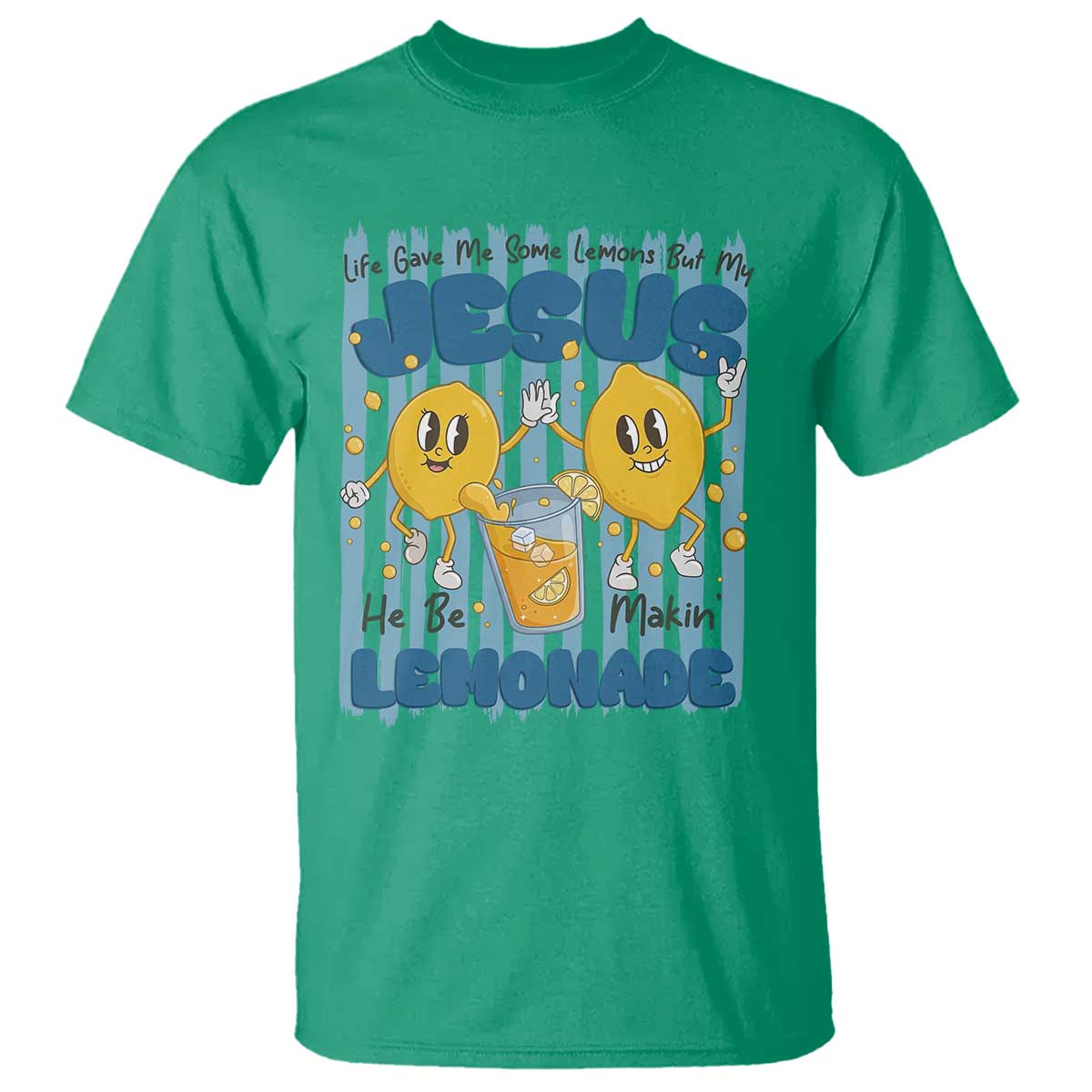 Jesus Lemonade T Shirt Life Gave Me Some Lemons