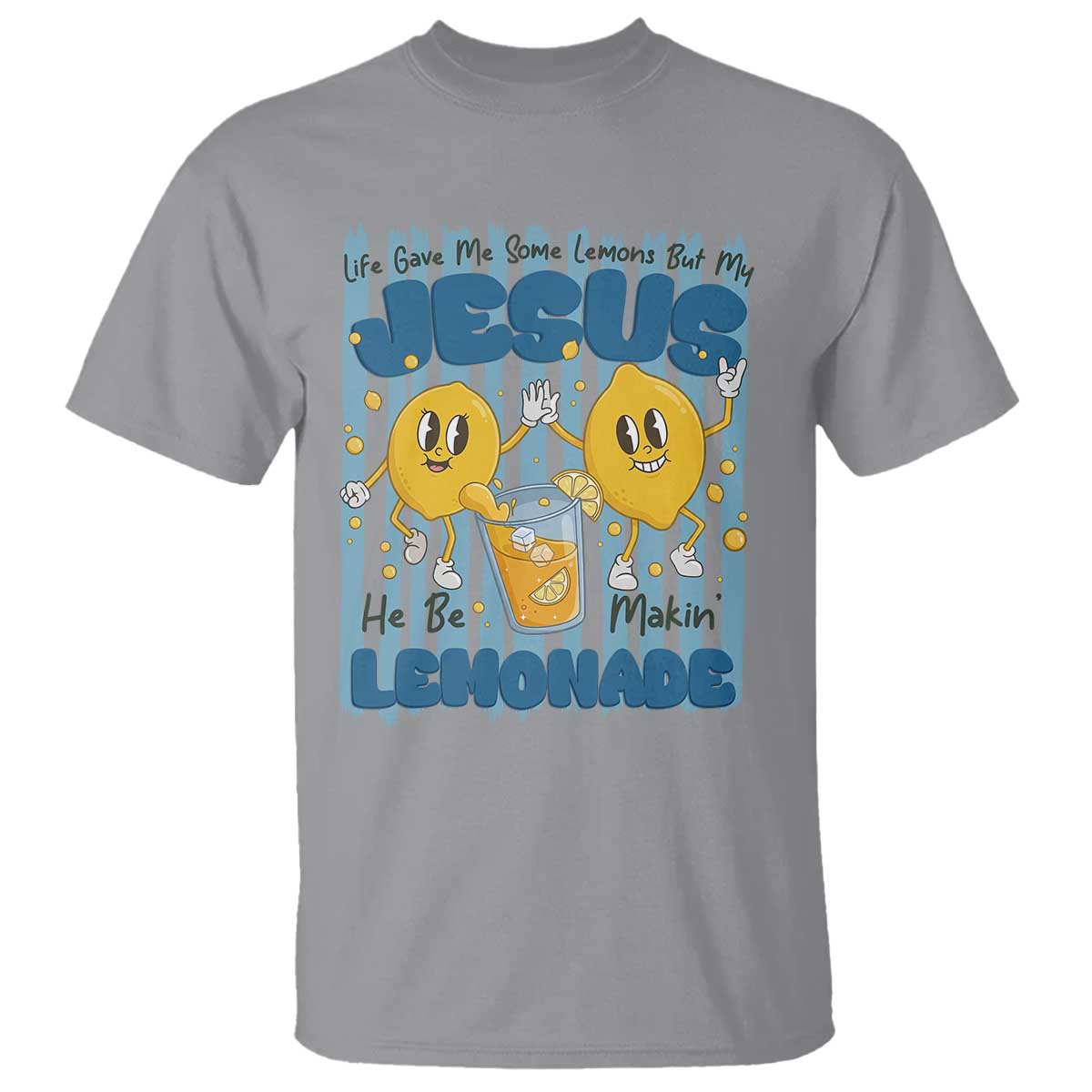 Jesus Lemonade T Shirt Life Gave Me Some Lemons