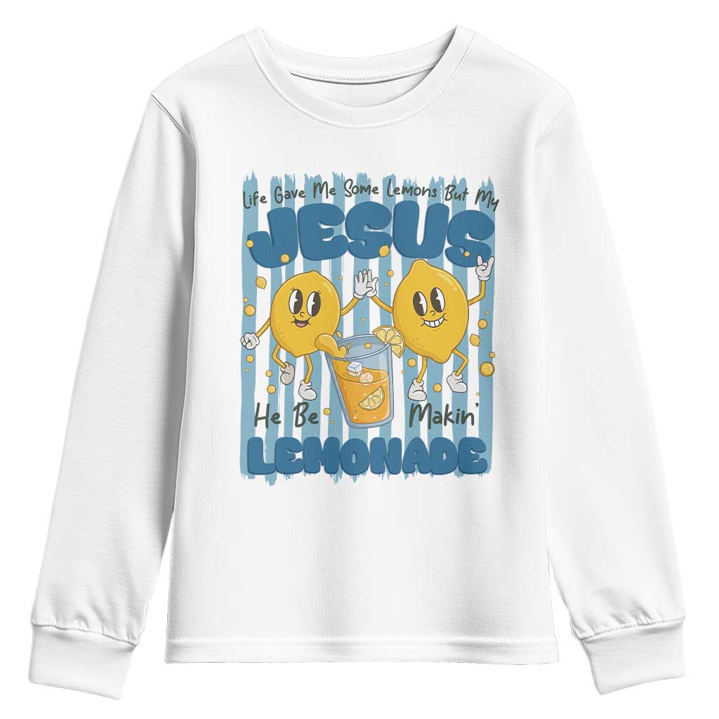 Jesus Lemonade Youth Sweatshirt Life Gave Me Some Lemons