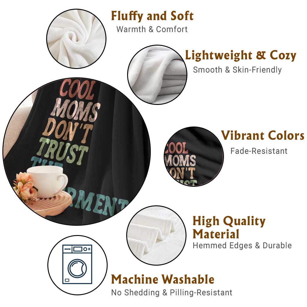 Cool Moms Don't Trust the Government Throw Blanket Funny Mom Anti Government