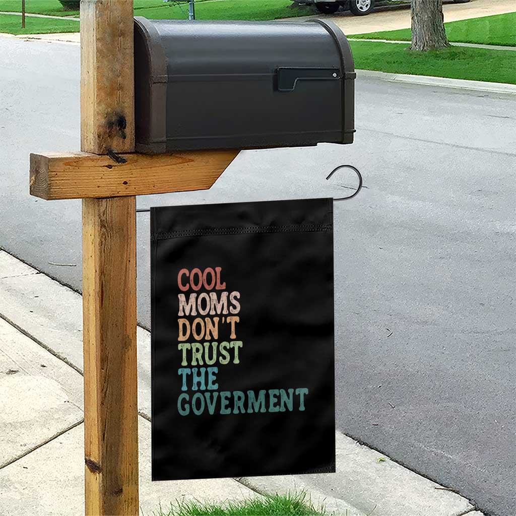 Cool Moms Don't Trust the Government Garden Flag Funny Mom Anti Government