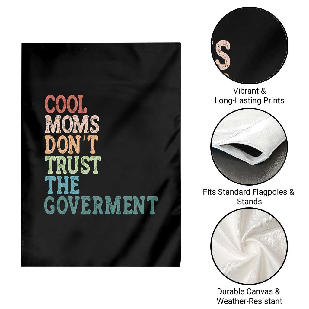 Cool Moms Don't Trust the Government Garden Flag Funny Mom Anti Government