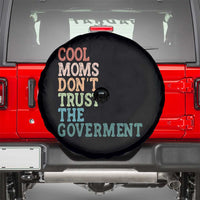 Cool Moms Don't Trust the Government Spare Tire Cover Funny Mom Anti Government