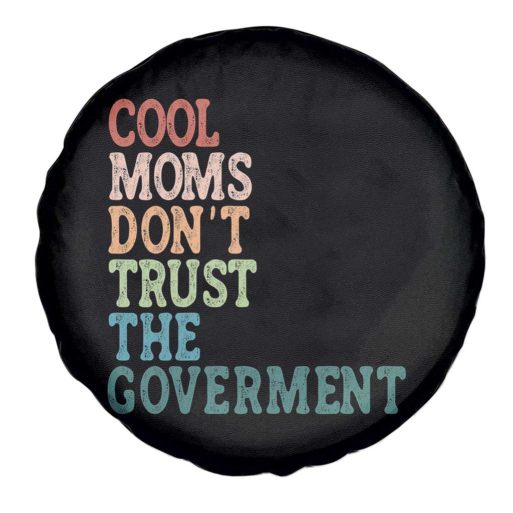 Cool Moms Don't Trust the Government Spare Tire Cover Funny Mom Anti Government