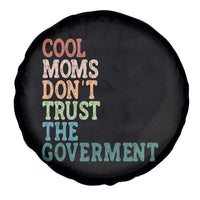 Cool Moms Don't Trust the Government Spare Tire Cover Funny Mom Anti Government