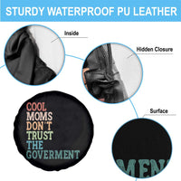 Cool Moms Don't Trust the Government Spare Tire Cover Funny Mom Anti Government