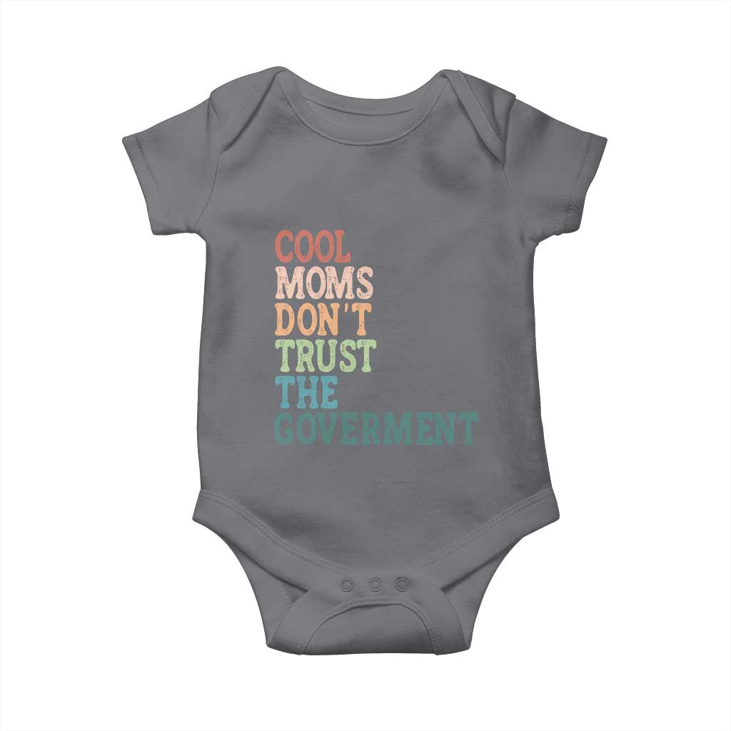 Cool Moms Don't Trust the Government Baby Onesie Funny Mom Anti Government