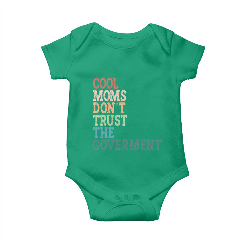 Cool Moms Don't Trust the Government Baby Onesie Funny Mom Anti Government