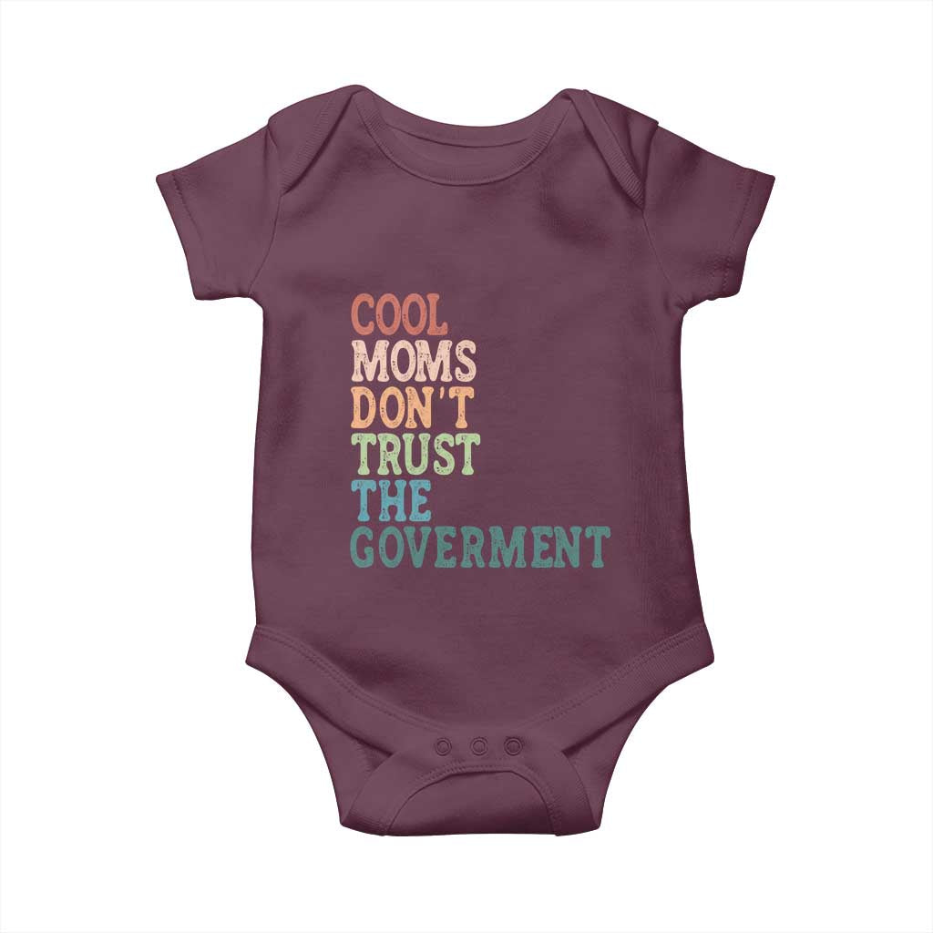 Cool Moms Don't Trust the Government Baby Onesie Funny Mom Anti Government