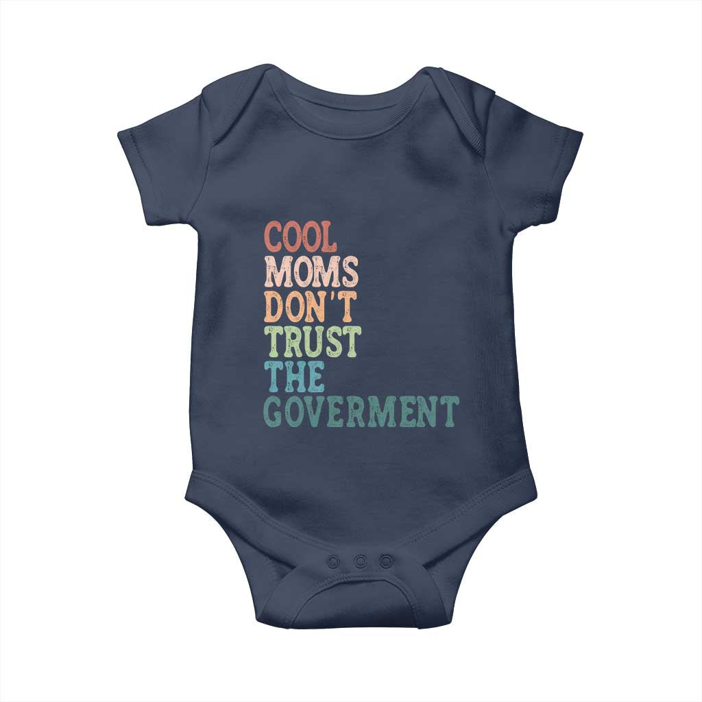 Cool Moms Don't Trust the Government Baby Onesie Funny Mom Anti Government