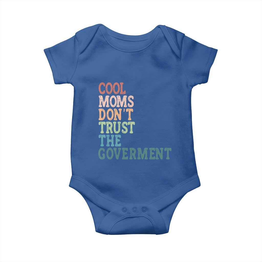 Cool Moms Don't Trust the Government Baby Onesie Funny Mom Anti Government