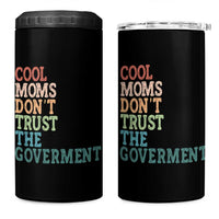 Cool Moms Don't Trust the Government 4 in 1 Can Cooler Tumbler Funny Mom Anti Government
