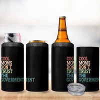 Cool Moms Don't Trust the Government 4 in 1 Can Cooler Tumbler Funny Mom Anti Government