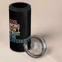 Cool Moms Don't Trust the Government 4 in 1 Can Cooler Tumbler Funny Mom Anti Government
