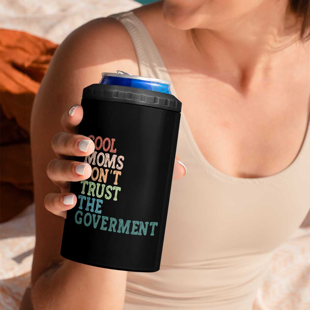 Cool Moms Don't Trust the Government 4 in 1 Can Cooler Tumbler Funny Mom Anti Government