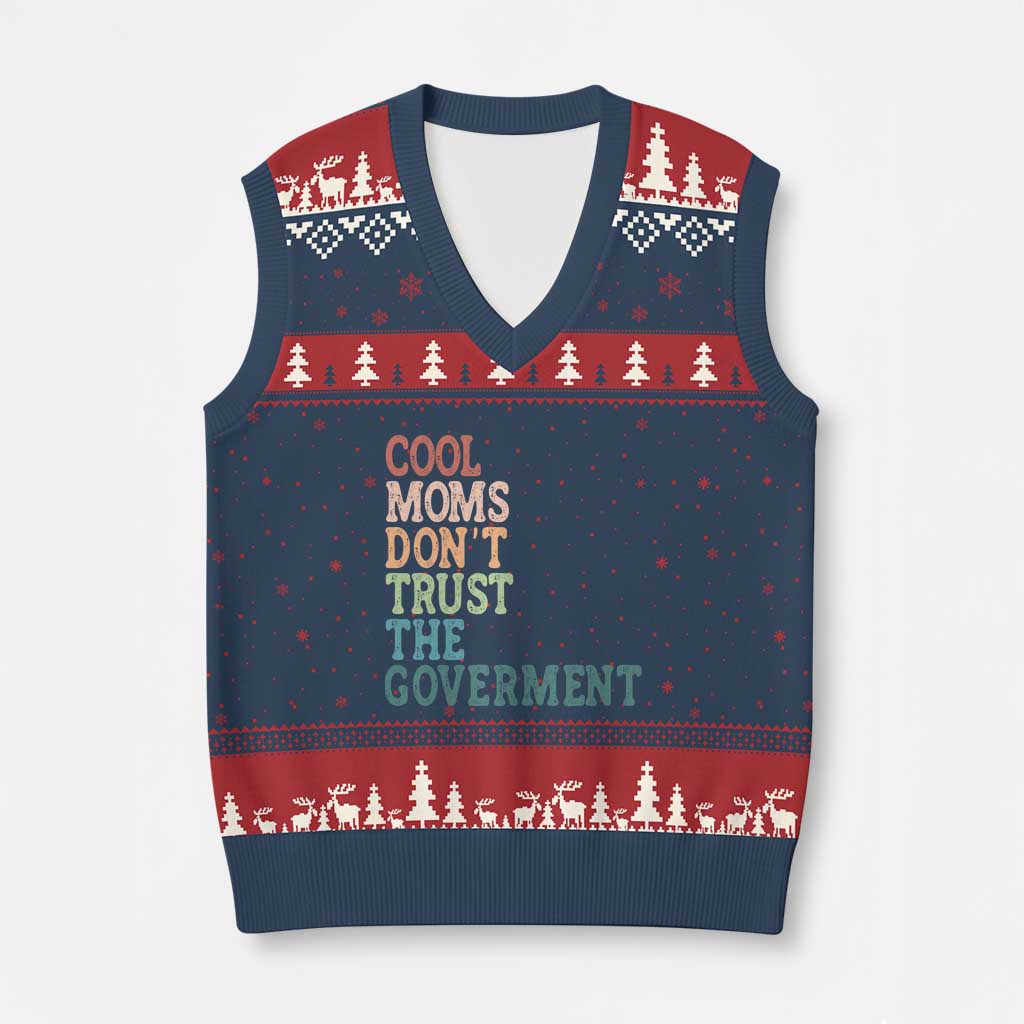 Cool Moms Don't Trust the Government V-Neck Knit Sweater Vest Funny Mom Anti Government