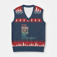 Cool Moms Don't Trust the Government V-Neck Knit Sweater Vest Funny Mom Anti Government
