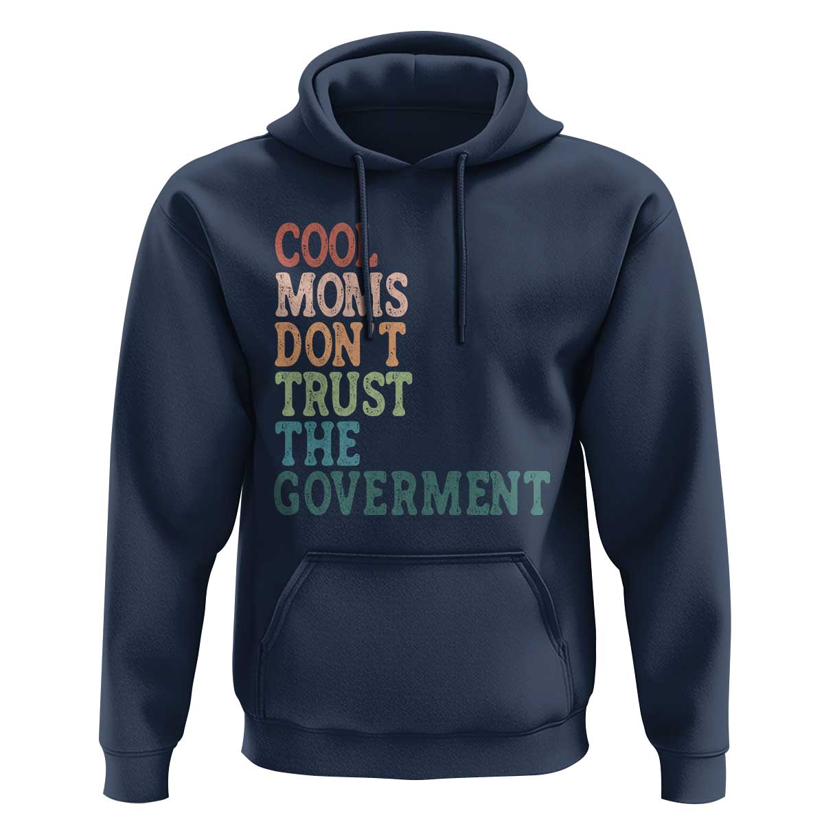 Cool Moms Don't Trust the Government Hoodie Funny Mom Anti Government