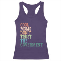 Cool Moms Don't Trust the Government Racerback Tank Top Funny Mom Anti Government
