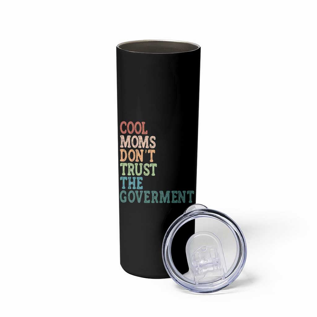 Cool Moms Don't Trust the Government Skinny Tumbler Funny Mom Anti Government
