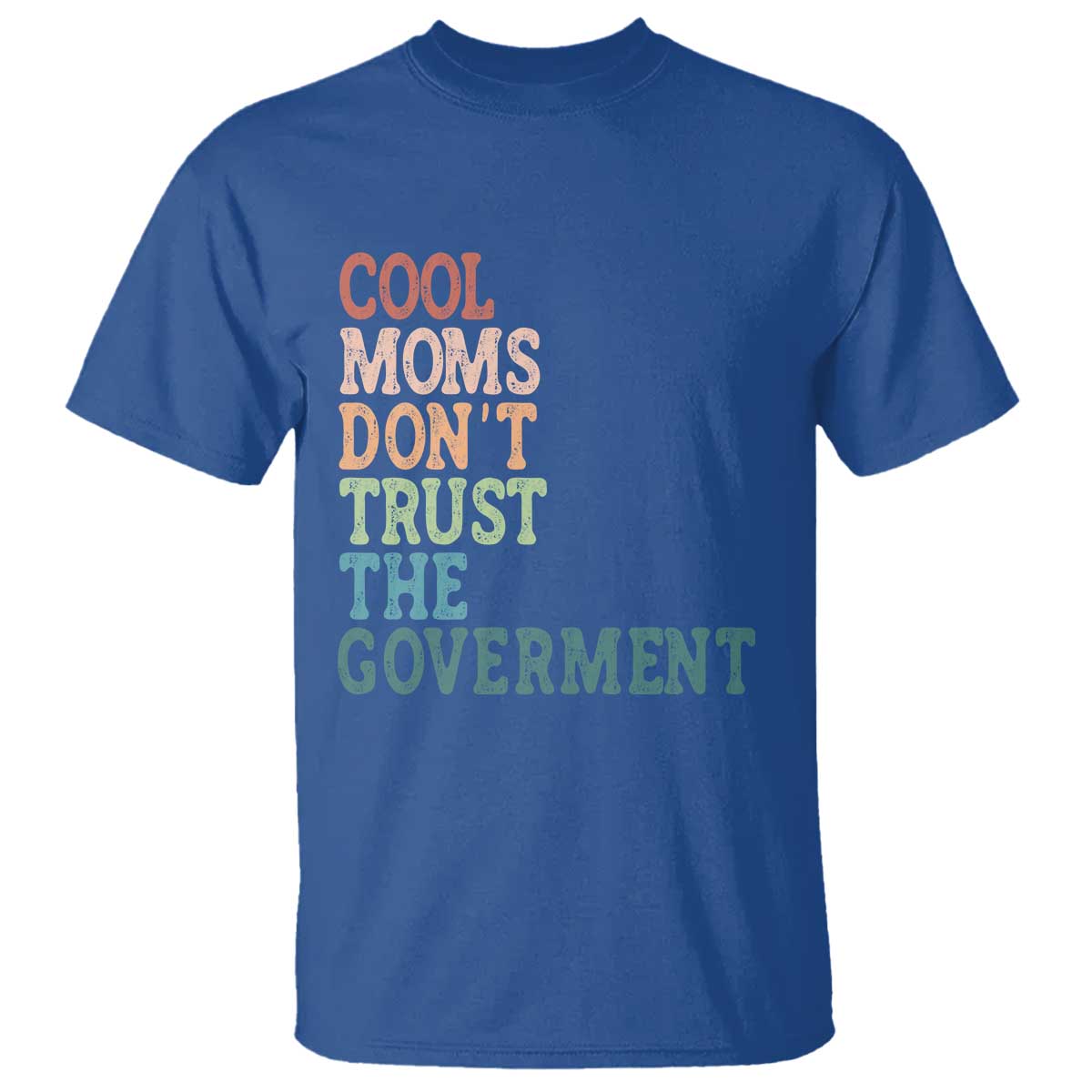 Cool Moms Don't Trust the Government T Shirt Funny Mom Anti Government