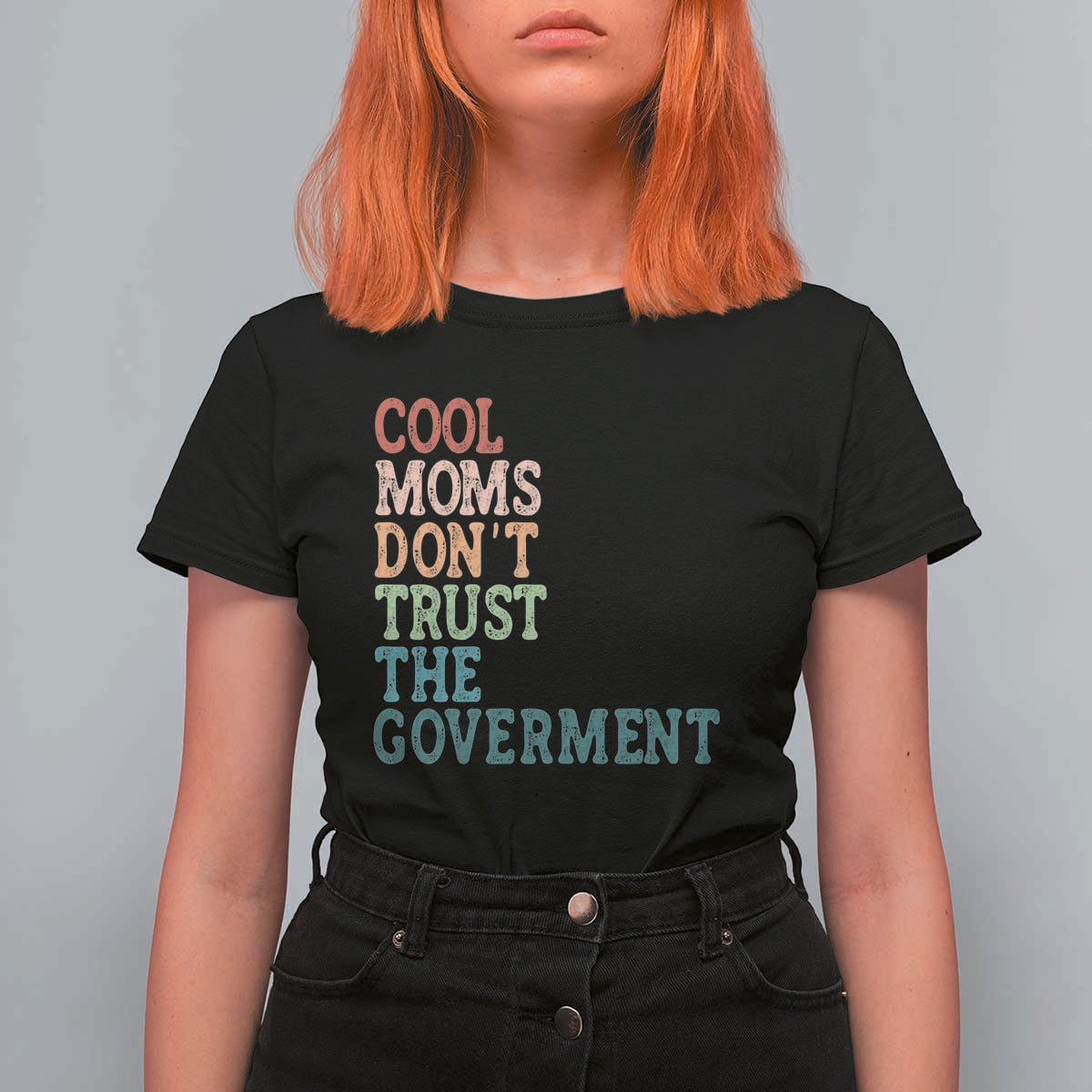 Cool Moms Don't Trust the Government T Shirt For Women Funny Mom Anti Government