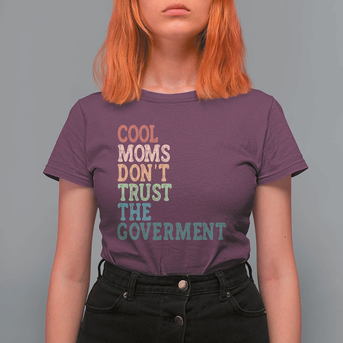 Cool Moms Don't Trust the Government T Shirt For Women Funny Mom Anti Government