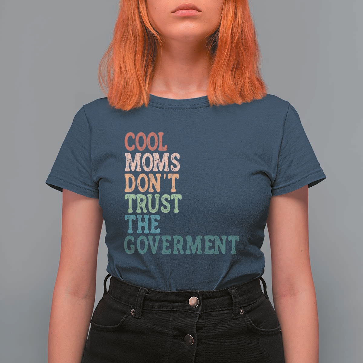 Cool Moms Don't Trust the Government T Shirt For Women Funny Mom Anti Government