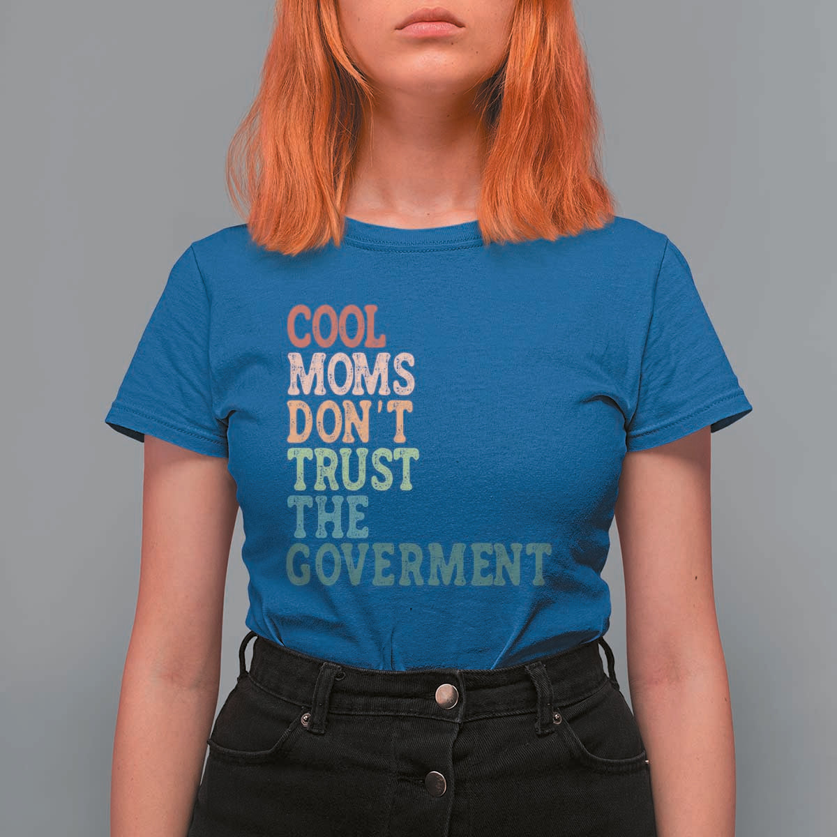 Cool Moms Don't Trust the Government T Shirt For Women Funny Mom Anti Government