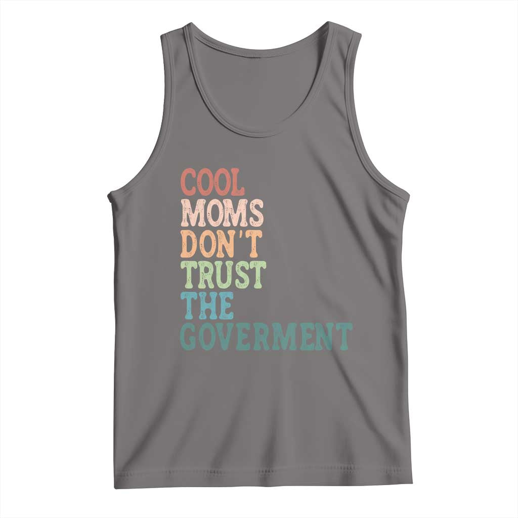 Cool Moms Don't Trust the Government Tank Top Funny Mom Anti Government