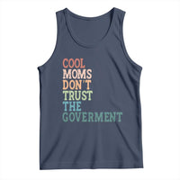 Cool Moms Don't Trust the Government Tank Top Funny Mom Anti Government