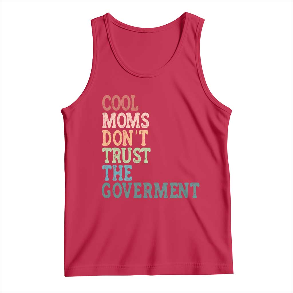 Cool Moms Don't Trust the Government Tank Top Funny Mom Anti Government