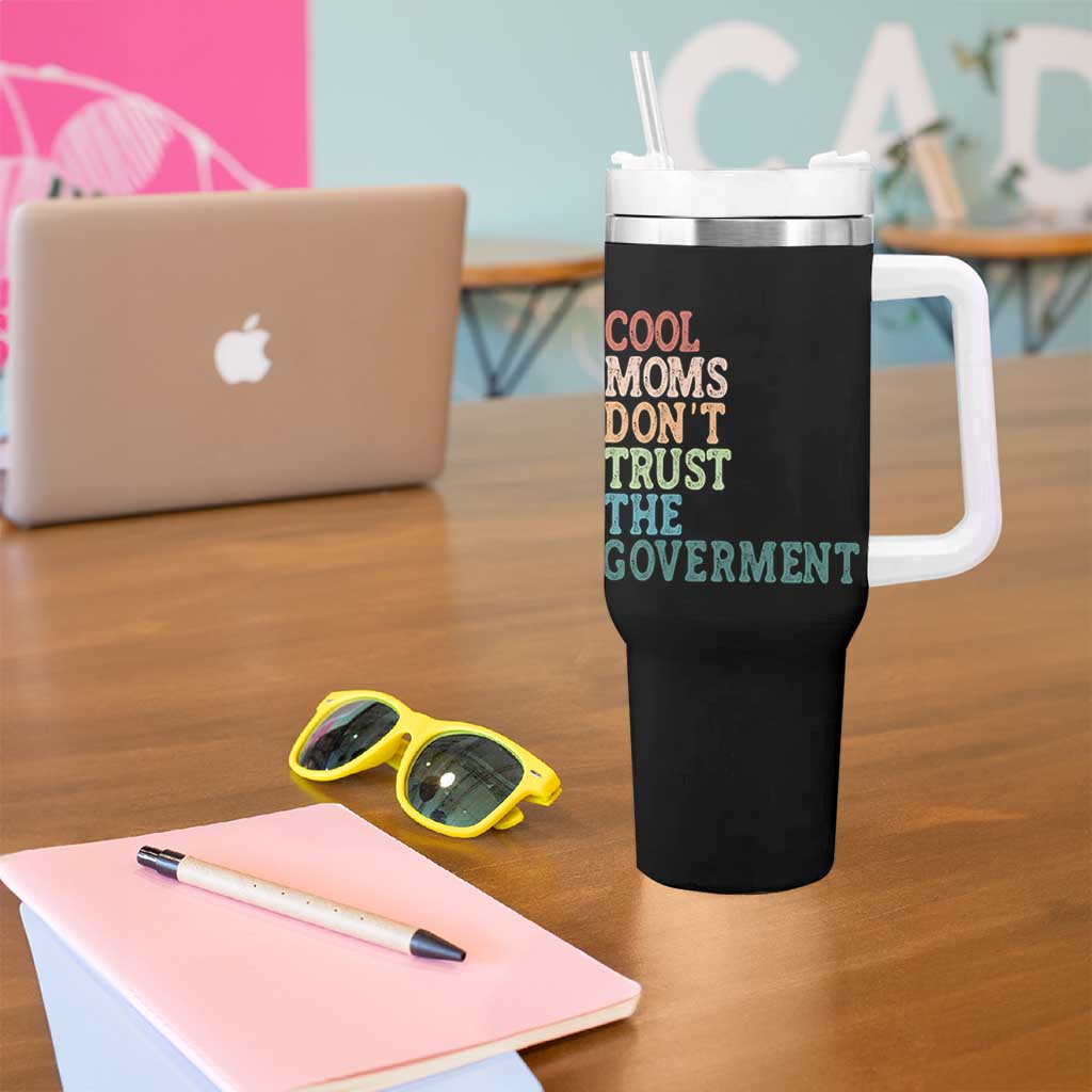 Cool Moms Don't Trust the Government Tumbler With Handle Funny Mom Anti Government