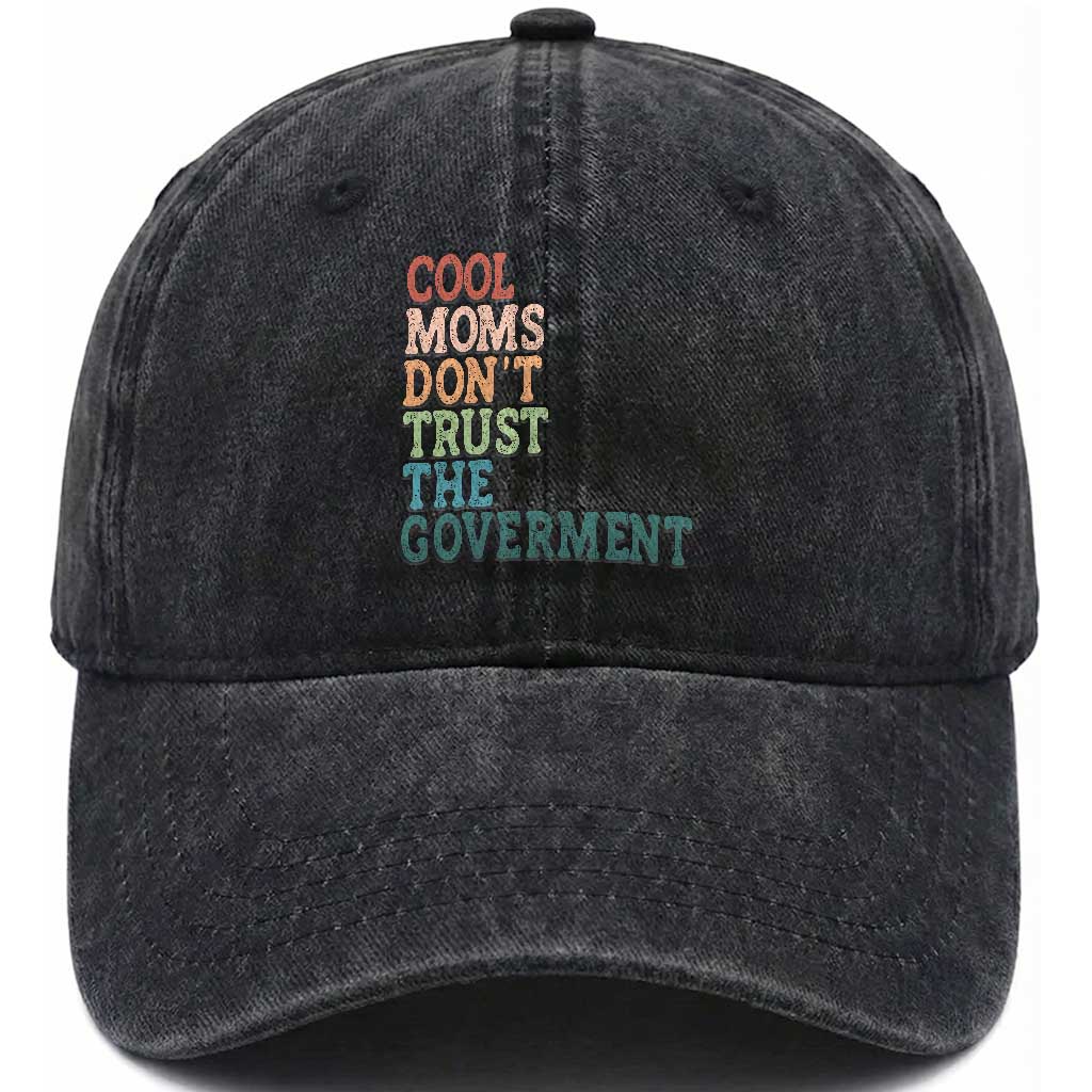 Cool Moms Don't Trust the Government Washed Cotton Baseball Cap Funny Mom Anti Government