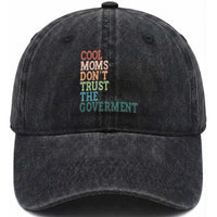 Cool Moms Don't Trust the Government Washed Cotton Baseball Cap Funny Mom Anti Government
