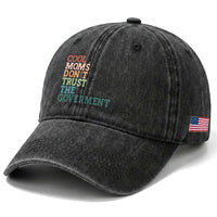 Cool Moms Don't Trust the Government Washed Cotton Baseball Cap Funny Mom Anti Government