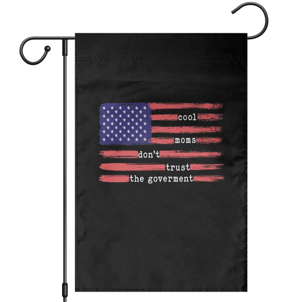 Cool Moms Don't Trust the Government Garden Flag Patrioctic Mama Anti Government
