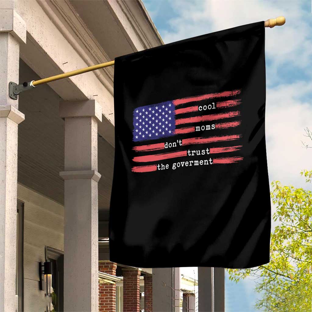 Cool Moms Don't Trust the Government Garden Flag Patrioctic Mama Anti Government
