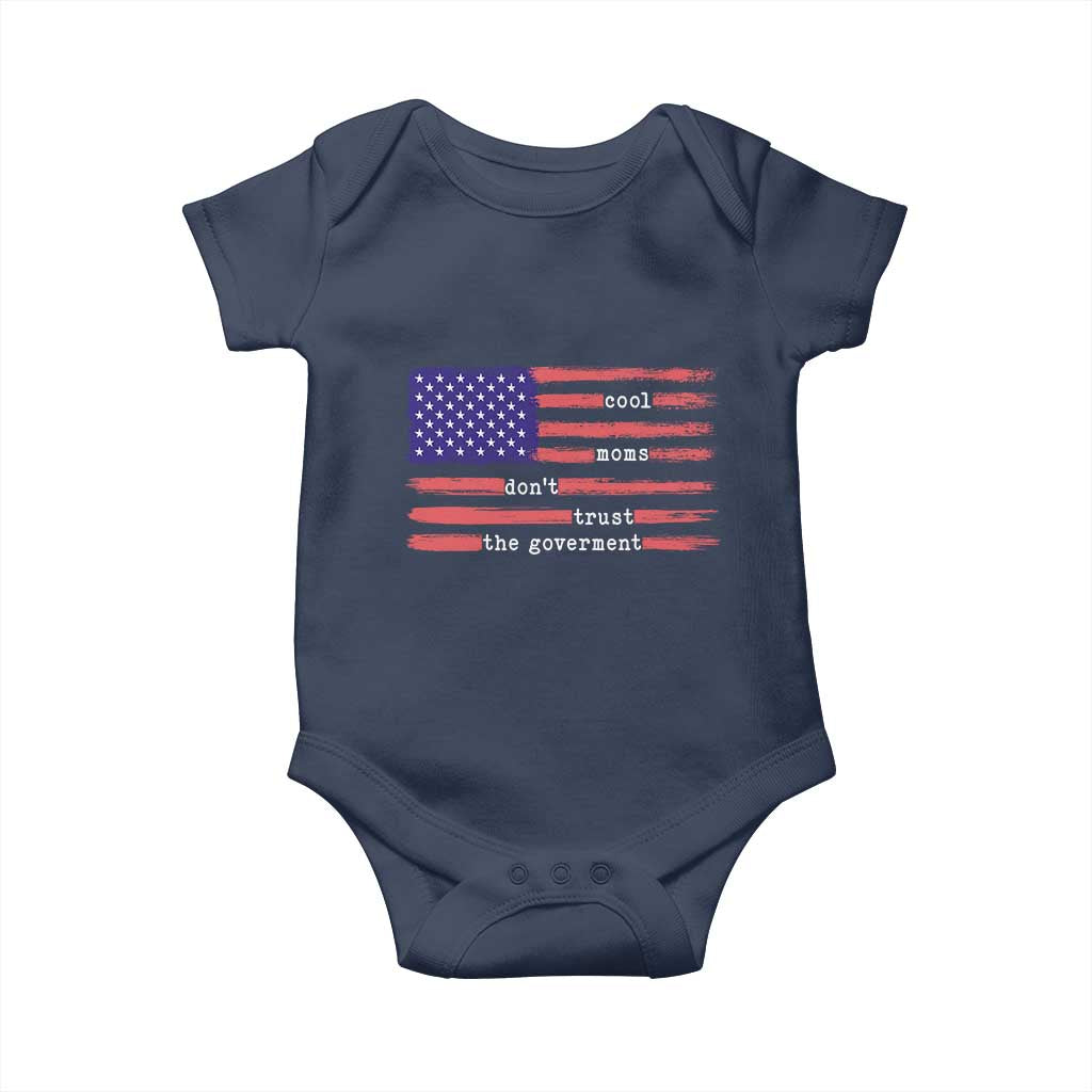 Cool Moms Don't Trust the Government Baby Onesie Patrioctic Mama Anti Government