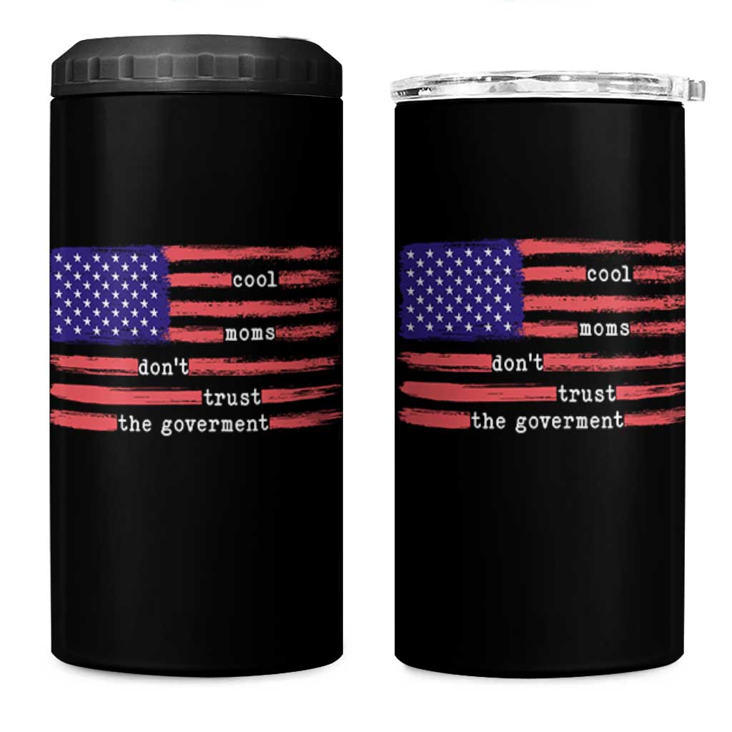Cool Moms Don't Trust the Government 4 in 1 Can Cooler Tumbler Patrioctic Mama Anti Government