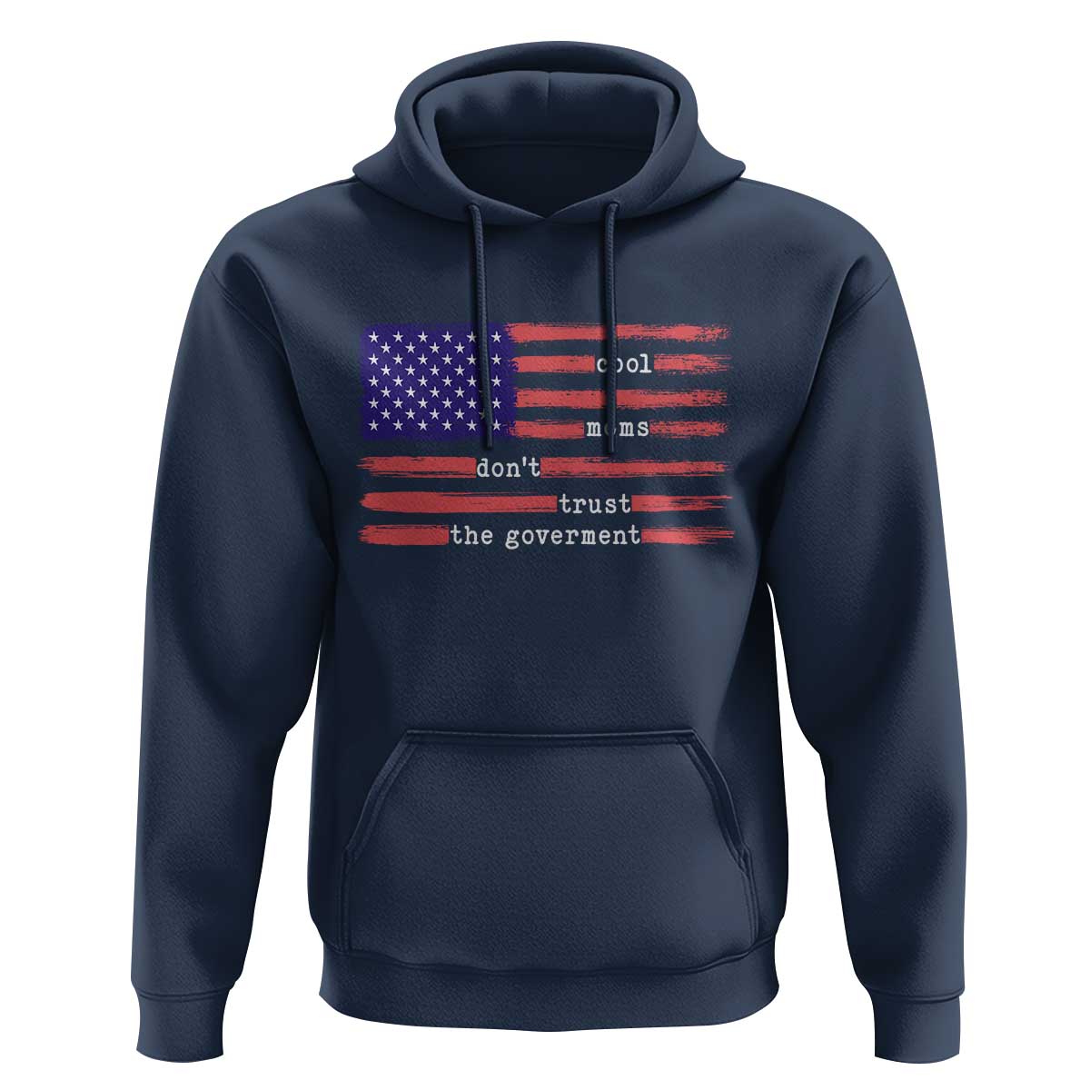 Cool Moms Don't Trust the Government Hoodie Patrioctic Mama Anti Government