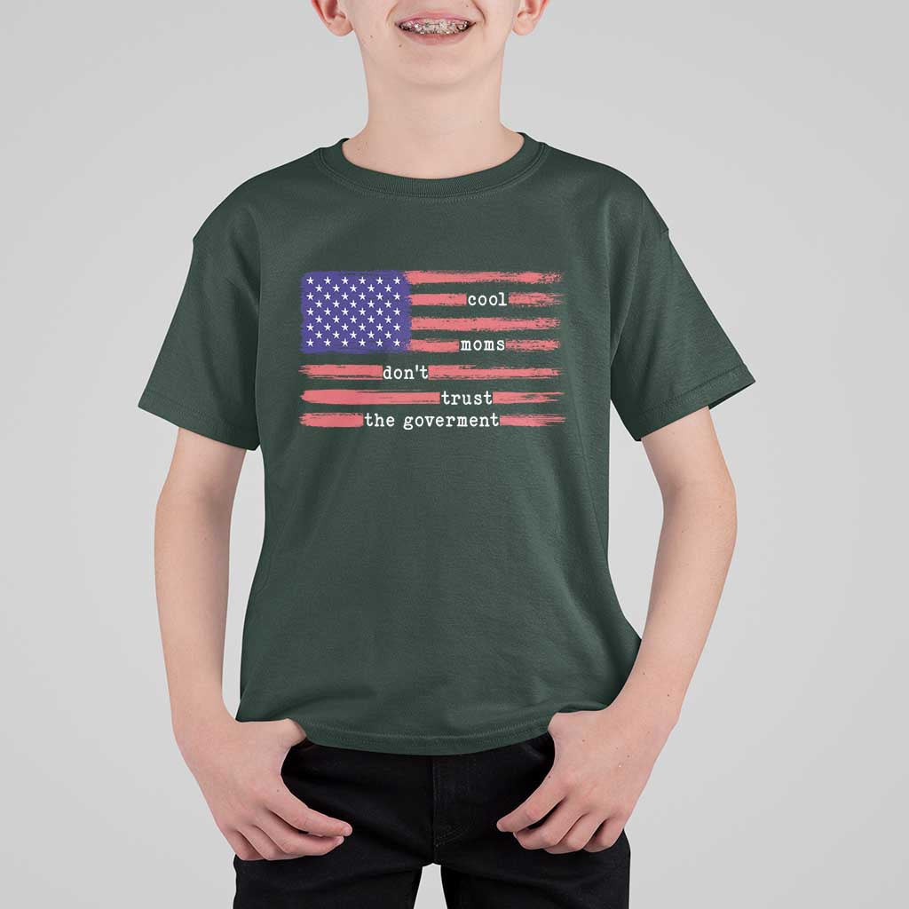 Cool Moms Don't Trust the Government T Shirt For Kid Patrioctic Mama Anti Government