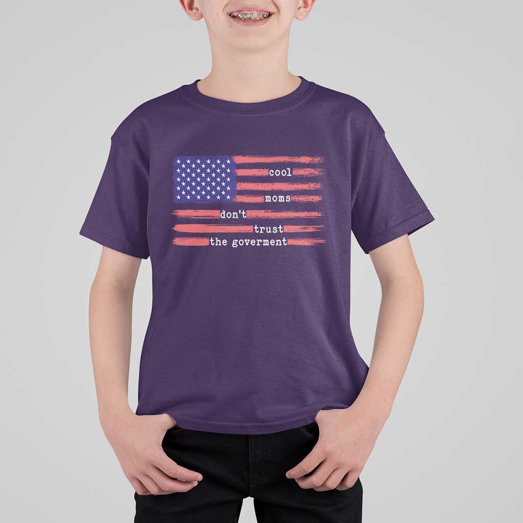 Cool Moms Don't Trust the Government T Shirt For Kid Patrioctic Mama Anti Government