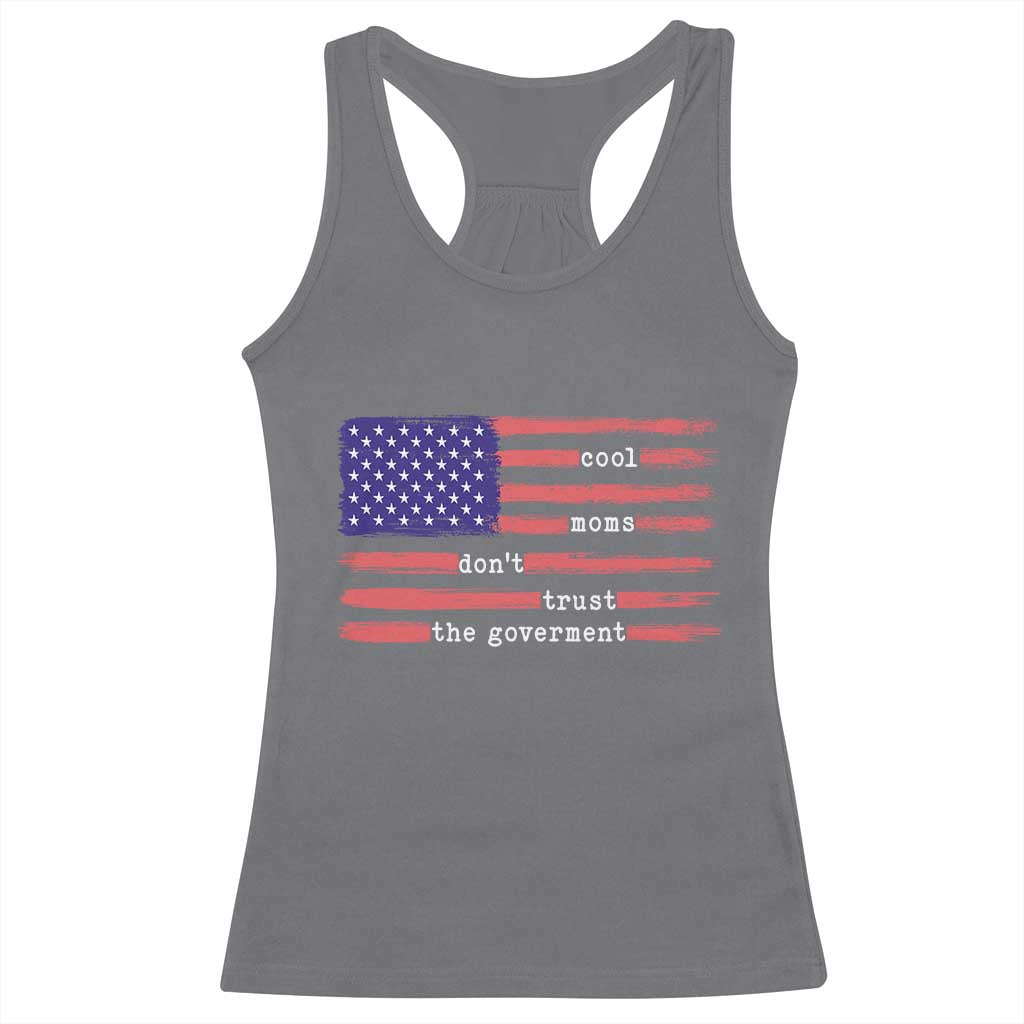 Cool Moms Don't Trust the Government Racerback Tank Top Patrioctic Mama Anti Government