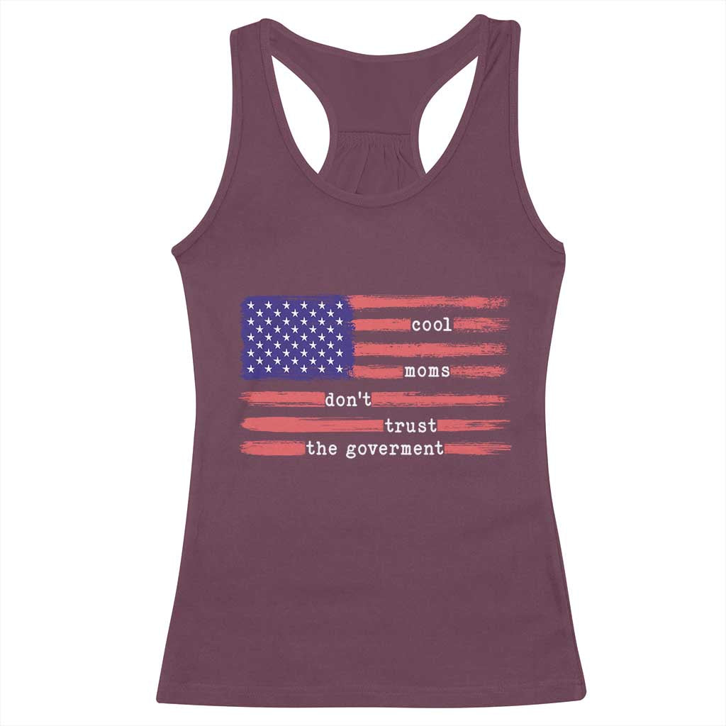 Cool Moms Don't Trust the Government Racerback Tank Top Patrioctic Mama Anti Government