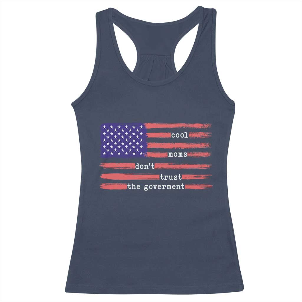 Cool Moms Don't Trust the Government Racerback Tank Top Patrioctic Mama Anti Government