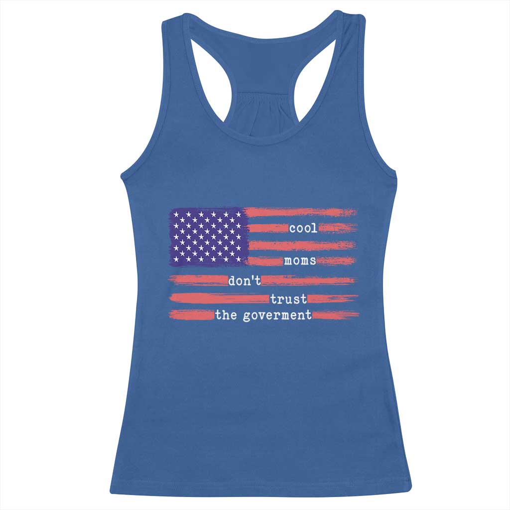 Cool Moms Don't Trust the Government Racerback Tank Top Patrioctic Mama Anti Government