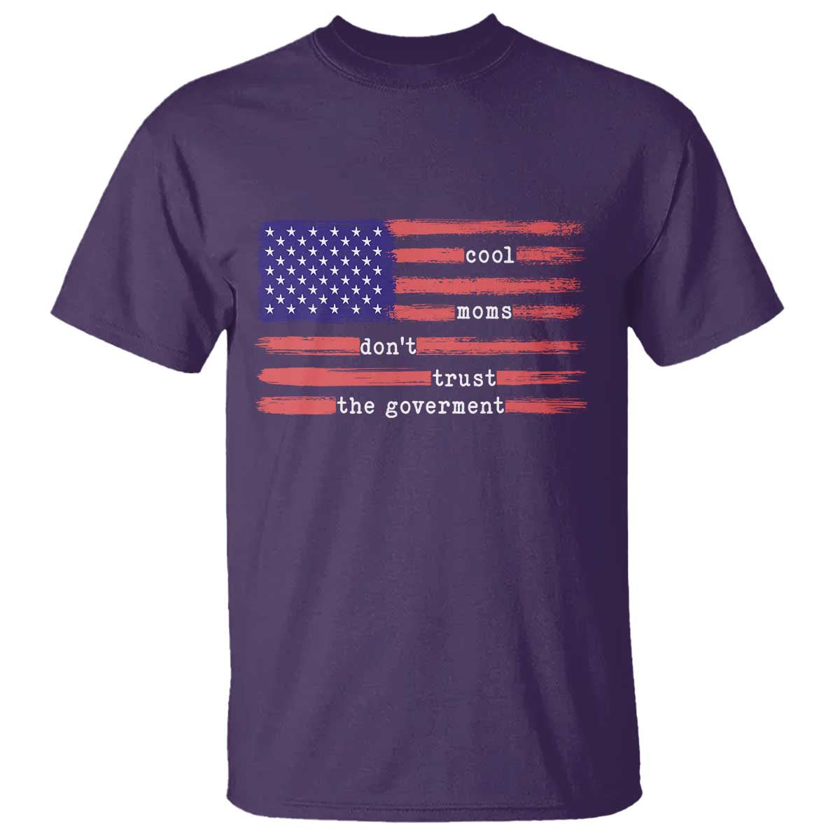 Cool Moms Don't Trust the Government T Shirt Patrioctic Mama Anti Government