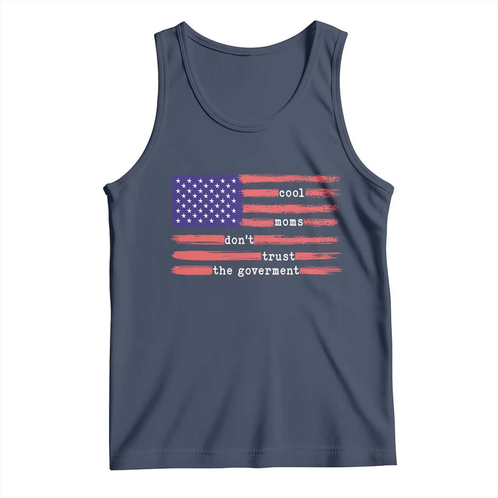 Cool Moms Don't Trust the Government Tank Top Patrioctic Mama Anti Government